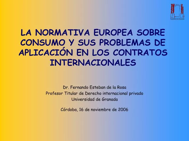 la normativa europea sobre consumo y sus problemas de aplicaci n en los contratos internacionales