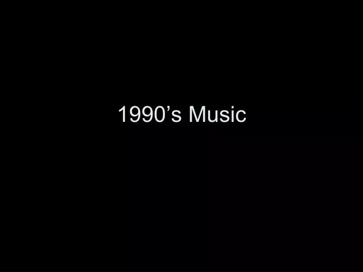 1990 s music
