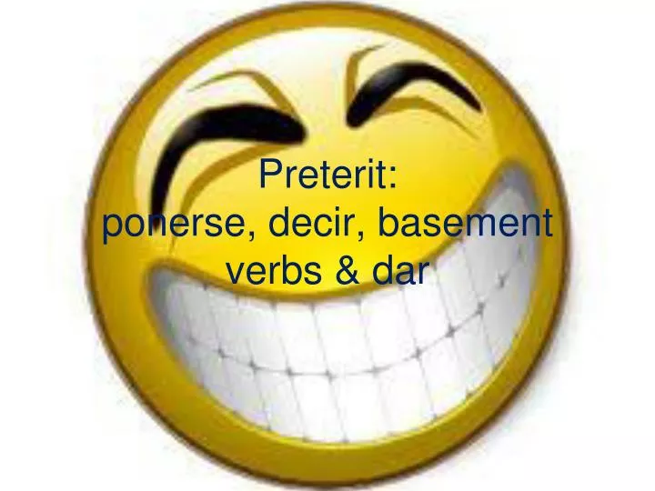 preterit ponerse decir basement verbs dar