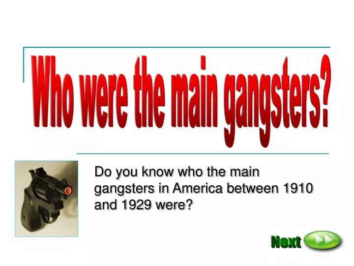 do you know who the main gangsters in america between 1910 and 1929 were