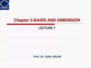 Chapter 5-BASIS AND DIMENSION LECTURE 7