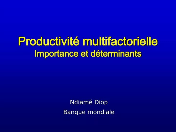 productivit multifactorielle importance et d terminants