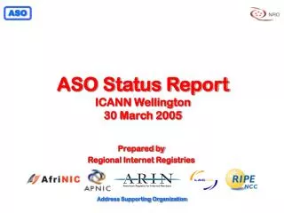 ASO Status Report ICANN Wellington 30 March 2005