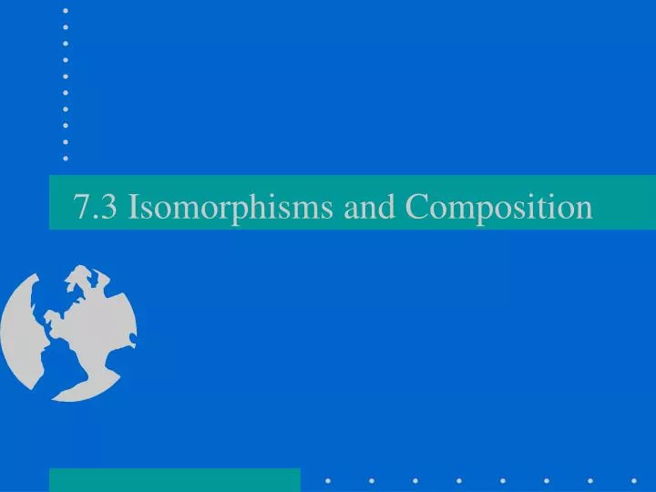 7 3 isomorphisms and composition