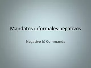 mandatos informales negativos