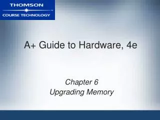 A+ Guide to Hardware, 4e