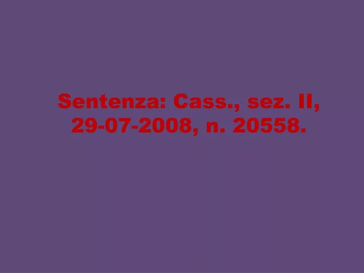 sentenza cass sez ii 29 07 2008 n 20558