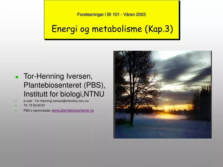 forelesninger i bi 101 v ren 2003 energi og metabolisme kap 3