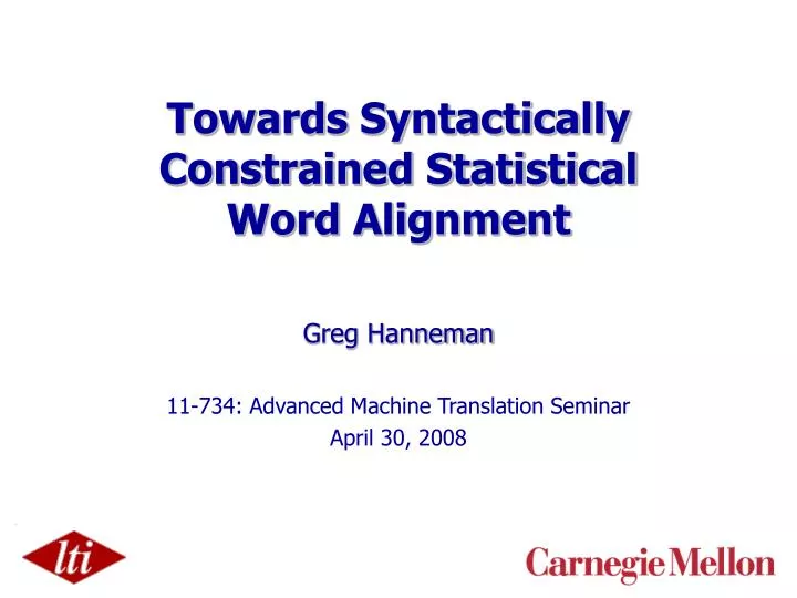 towards syntactically constrained statistical word alignment