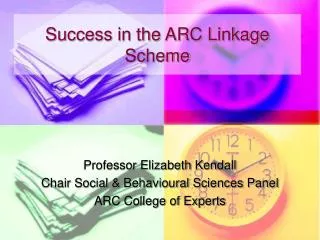 Professor Elizabeth Kendall Chair Social &amp; Behavioural Sciences Panel ARC College of Experts