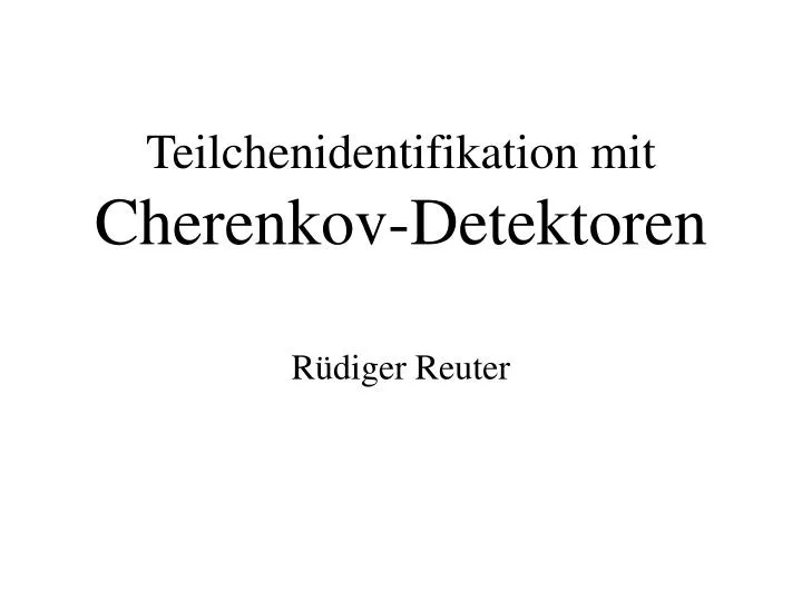 teilchenidentifikation mit cherenkov detektoren