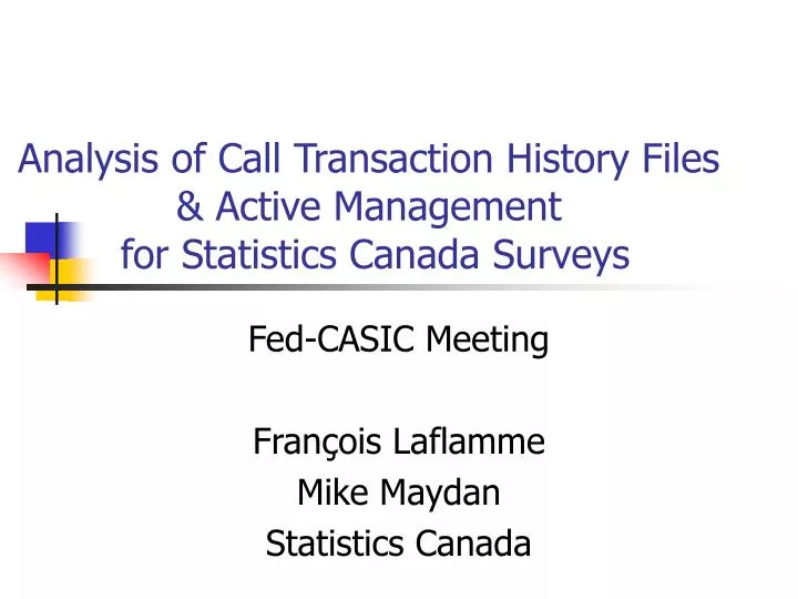 analysis of call transaction history files active management for statistics canada surveys