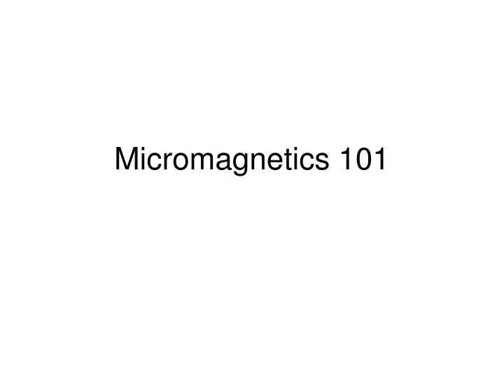 micromagnetics 101