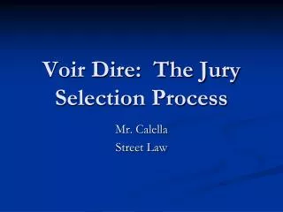 Voir Dire: The Jury Selection Process