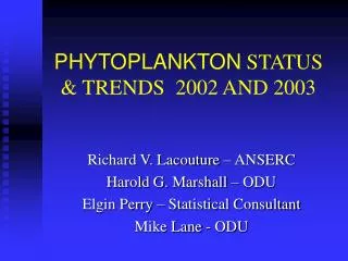 PHYTOPLANKTON STATUS &amp; TRENDS 2002 AND 2003