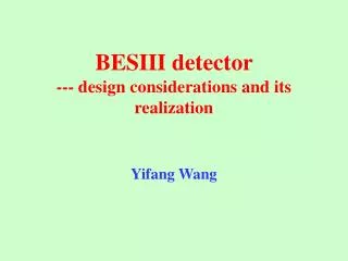 BESIII detector --- design considerations and its realization