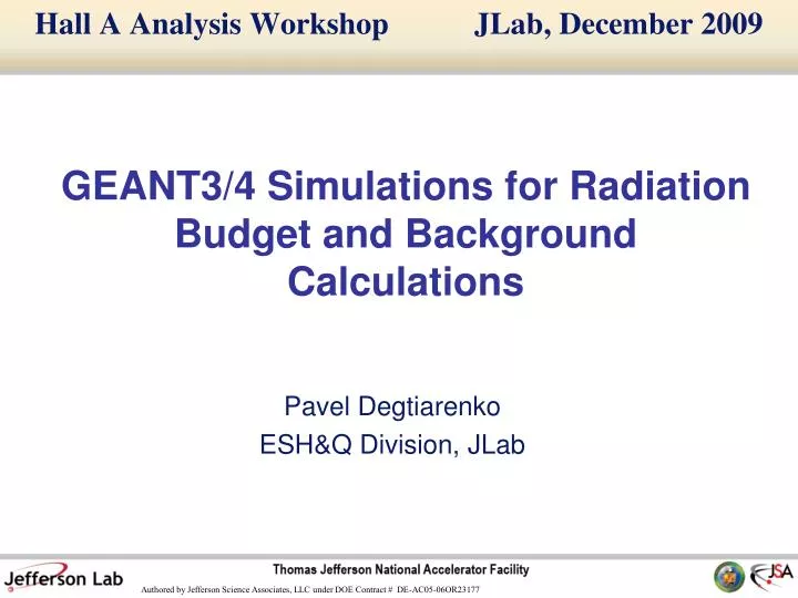 geant3 4 simulations for radiation budget and background calculations