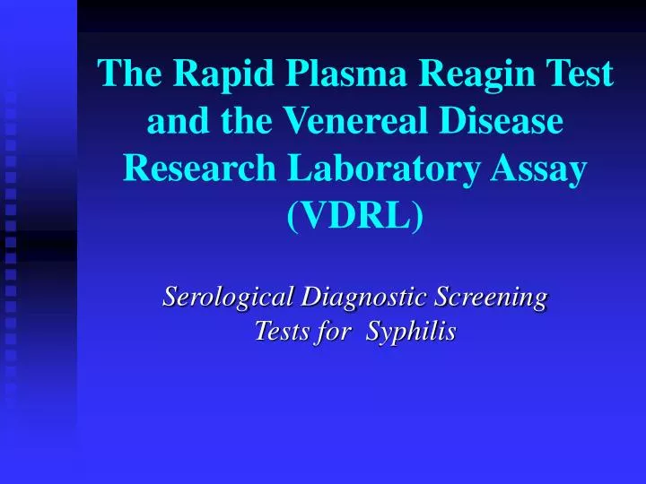 the rapid plasma reagin test and the venereal disease research laboratory assay vdrl