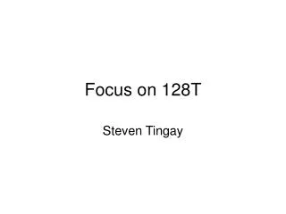 Focus on 128T