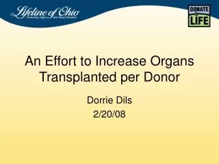 An Effort to Increase Organs Transplanted per Donor