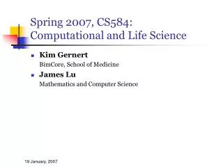 Spring 2007, CS584: Computational and Life Science