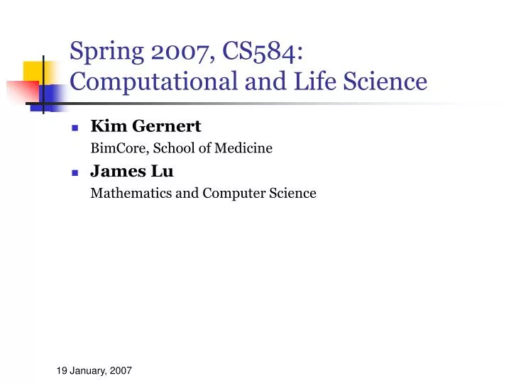 spring 2007 cs584 computational and life science