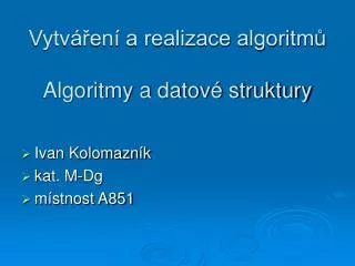 vytv en a realizace algoritm algoritmy a datov struktury