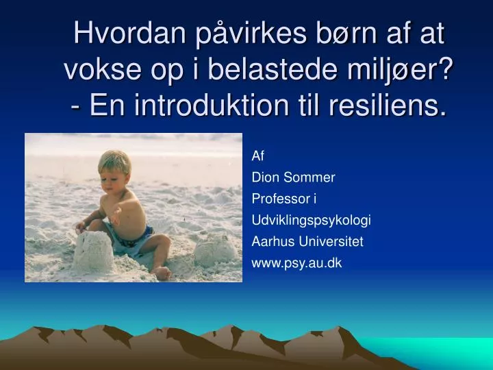 hvordan p virkes b rn af at vokse op i belastede milj er en introduktion til resiliens