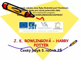 J. K. ROWLINGOVÁ - HARRY POTTER