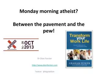 Monday morning atheist? Between the pavement and the pew!