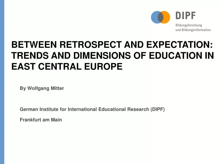 between retrospect and expectation trends and dimensions of education in east central europe