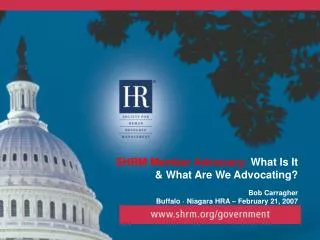 SHRM Member Advocacy: What Is It &amp; What Are We Advocating? Bob Carragher