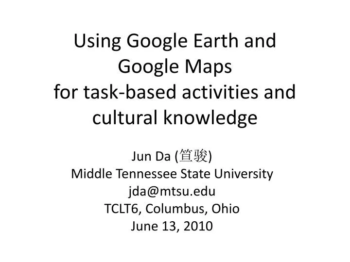 using google earth and google maps for task based activities and cultural knowledge
