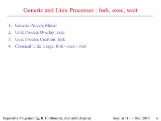 Generic and Unix Processes : fork, exec, wait