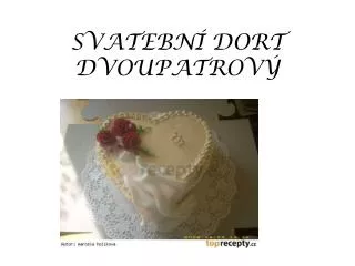 svatebn dort dvoupatrov