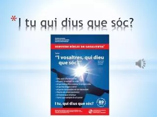 i tu qui dius que s c