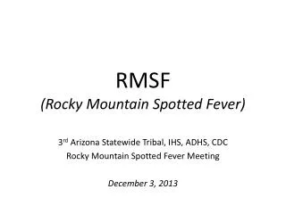 RMSF (Rocky Mountain Spotted Fever)