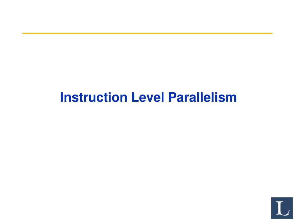 PPT - Instruction Level Parallelism PowerPoint Presentation, free ...