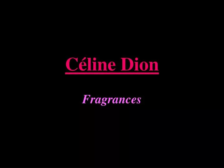 c line dion fragrances