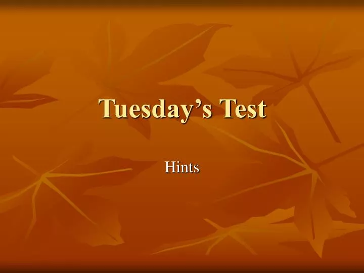 tuesday s test