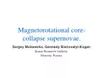 Magnetorotational core-collapse supernovae. - slide 1