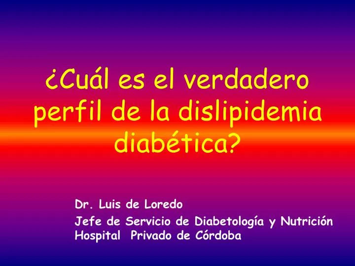 cu l es el verdadero perfil de la dislipidemia diab tica