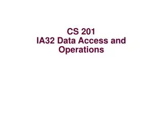 CS 201 IA32 Data Access and Operations