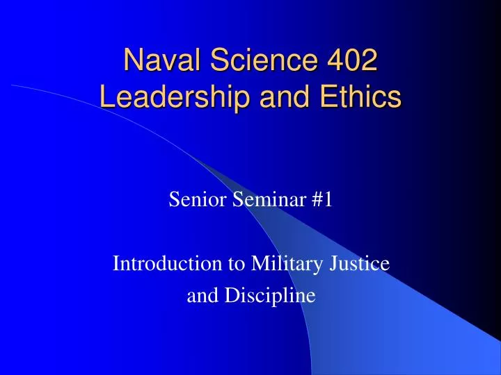 naval science 402 leadership and ethics