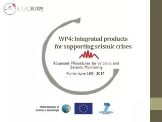 WP4: Integrated products for supporting seismic crises