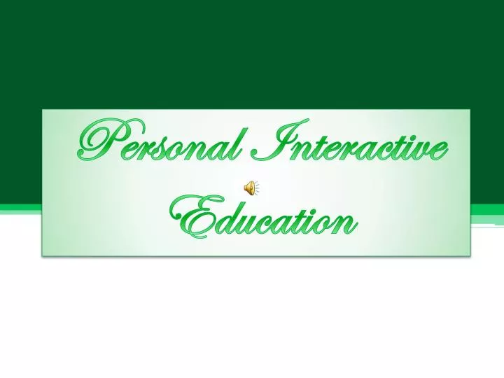 personal interactive education