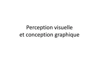 Perception visuelle et conception graphique