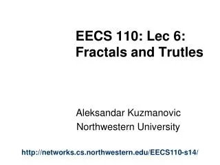 EECS 110: Lec 6: Fractals and Trutles