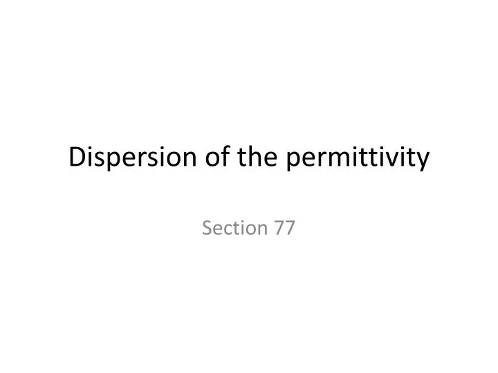 dispersion of the permittivity