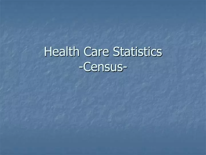 health care statistics census